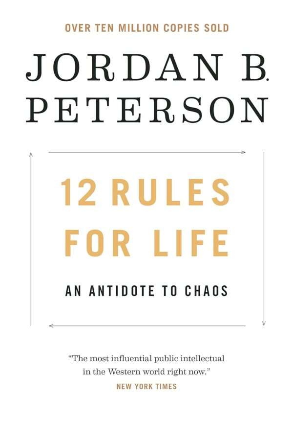 12 Rules for Life: An Antidote to Chaos